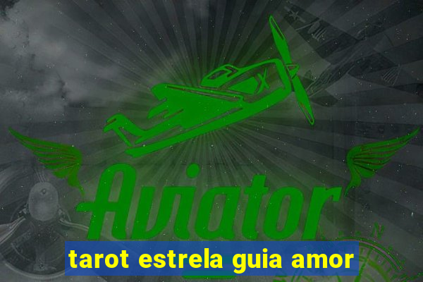 tarot estrela guia amor